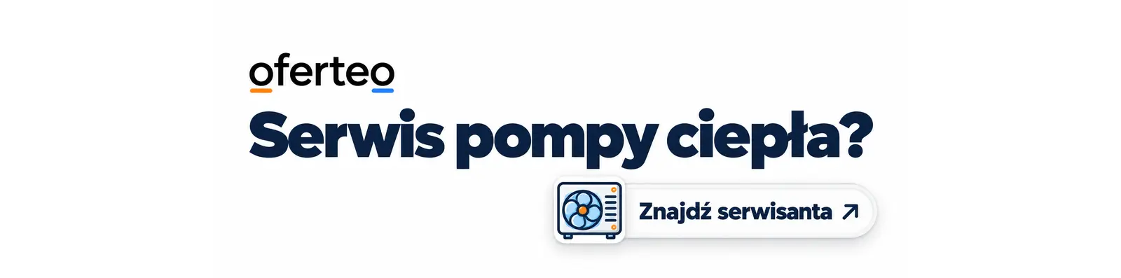 Oferteo – serwis pompy ciepła? Znajdź serwisanta